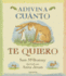 Adivina Cuanto Te Quiero (Spanish Edition)