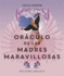 Oraculo De Las Madres Maravillosas