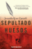 Sepultado Con Sus Huesos (Spanish Edition)