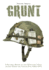 Grunt: a Pictorial Report on the Us Infantry's Gear and Life During the Vietnam War-1965-1975