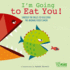 I'M Going to Eat You! : Unfold the Pages to Discover the Animal Food Chain