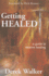 Getting Healed: a Guide to Receive Healing