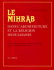 Le Mihrab: Dans L'Architecture Et La Religion Musulmanes: Actes Du Colloque International Tenu a Paris En Mai 1980 Publies Et Pourvus D'Une Etude D (French Edition)