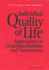 Individual Quality Life; Approaches to Conceptualisation and Assessment