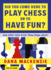 Did You Come Here to Play Chess or to Have Fun?: And Other Tales from 'Dana Blogs Ches'