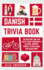 Danish Trivia Book: Interesting and Fun Facts About Danish Culture, History, Tourist Attractions, and Much More