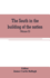 The South in the building of the nation: a history of the southern states designed to record the South's part in the making of the American nation; to portray the character and genius, to chronicle the achievements and progress and to illustrate the...