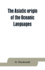 The Asiatic Origin of the Oceanic Languages: Etymological Dictionary of the Language of Efate (New Hebrides)