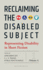 Reclaiming the Disabled Subject Format: Hardback