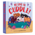 We Love to Cuddle (Board Book)