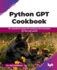 Python GPT Cookbook: 75+ practical recipes for building NLP solutions for the real world (English Edition)