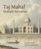 Taj Mahal Multiple Narratives