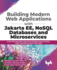Building Modern Web Applications With Jakarta Ee, Nosql Databases and Microservices: Create Web Applications Jakarta Ee With Microservices, Jnosql, Vaadin, Jmoordb, and Microprofile Easily