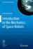 Introduction to the Mechanics of Space Robots