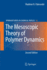 The Mesoscopic Theory of Polymer Dynamics