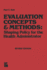 Evaluation Concepts & Methods: Shaping Policy for the Health Administrator (Health Systems Management)