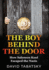 The Boy Behind The Door: How Salomon Kool Escaped the Nazis. Inspired by a True Story