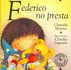 Federico No Presta (Federico Crece / Federico Grows) (Spanish Edition)