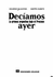 Deciamos Ayer: La Prensa Argentina Bajo El Proceso (Spanish Edition)