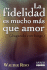 La Fidelidad Es Mucho Mas Que Amor