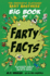 The Fantastic Flatulent Fart Brothers' Big Book of Farty Facts: an Illustrated Guide to the Science, History, and Art of Farting (Humorous Reference...Fantastic Flatulent Fart Brothers' Fun Facts)