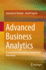 Advanced Business Analytics: Essentials for Developing a Competitive Advantage