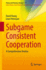 Subgame Consistent Cooperation (Theory and Decision Library C)