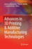 Advances in 3d Printing & Additive Manufacturing Technologies
