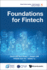 Foundations for Fintech (Global Fintech Institute-World Scientific Series on Fintech)