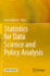 Statistics for Data Science and Policy Analysis 1st Ed. 2020 Edition