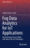 Fog Data Analytics for Iot Applications: Next Generation Process Model with State of the Art Technologies