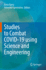 Studies to Combat Covid-19 Using Science and Engin