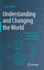 Understanding and Changing the World: From Information to Knowledge and Intelligence