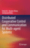 Distributed Cooperative Control and Communication for Multi-Agent Systems