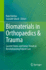 Biomaterials in Orthopaedics & Trauma: Current Status and Future Trends in Revolutionizing Patient Care