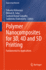 Polymer Nanocomposites for 3D, 4D and 5D Printing: Fundamental to Applications