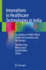 Innovations in Healthcare Technologies in India: An Initiative of Icmr-Cibiod (Centre for Innovation and Bio-Design)