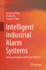 Intelligent Industrial Alarm Systems: Advanced Analysis and Design Methods