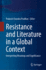 Resistance and Literature in a Global Context: Interpreting Meanings and Significance