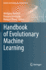 Handbook of Evolutionary Machine Learning (Genetic and Evolutionary Computation)