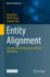 Entity Alignment: Concepts, Recent Advances and Novel Approaches