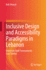 Inclusive Design and Accessibility Paradigms in Lebanon: University Built Environments Case Studies