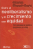 Entre El Neoliberalismo Y El Crecimiento Con Equidad. Tres Decadas De Politica Economica En Chile (Spanish Edition)