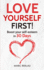 Love Yourself First Boost Your Selfesteem in 30 Days 4 Change Your Habits, Change Your Life