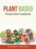 Plant Based: Protein Diet Cookbook