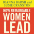 How Remarkable Women Lead: the Breakthrough Model for Work and Life