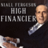 High Financier: the Lives and Time of Siegmund Warburg