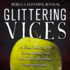 Glittering Vices: a New Look at the Seven Deadly Sins and Their Remedies