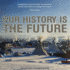 Our History is the Future: Standing Rock Versus the Dakota Access Pipeline, and the Long Tradition of Indigenous Resistance