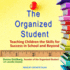 The Organized Student: Teaching Children the Skills for Success in School and Beyond